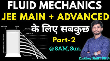 Complete Fluid Mechanics(P-2) | Detailed Content | for JEE MAIN/Advanced | By- Kartikey Sir(IIT BHU)