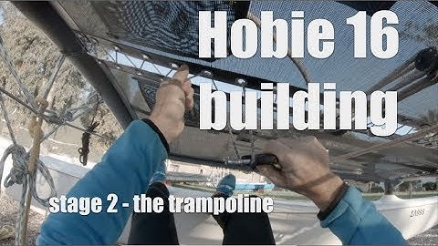 Hobie 16 assembly part 2 -  the trampoline