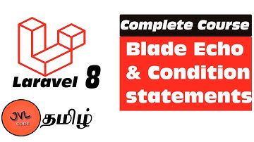 Laravel 8 in Tamil - 15 - Blade Conditional Statements and Echo