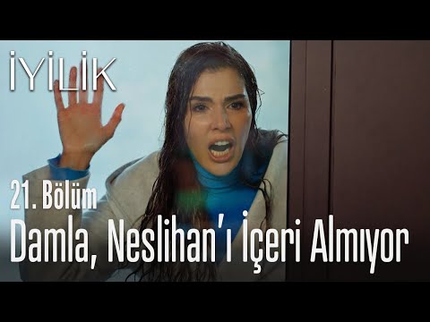 Damla, Neslihan'ı içeri almıyor - İyilik 21. Bölüm