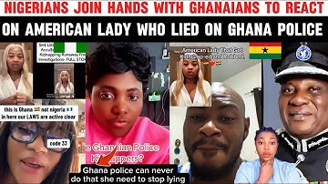 Nigerians join Hands with Ghanaians to  React on American lady who lied on Ghana policy 🇬🇭🇳🇬