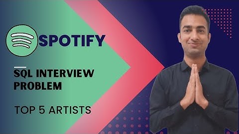 Spotify SQL Interview Problem | Top 5 Artists | Aggregation and Window Functions in SQL
