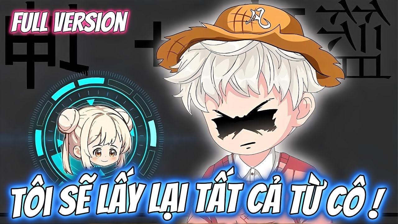 Full Version | Tôi Sẽ Lấy Lại Tất Cả Từ Cô ! | Dii Vietsub