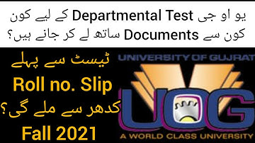 Doucmets required for UOG Departmental Test 2021 | Roll no. slip for uog test of mphil, PHD and BS |