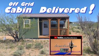 WeatherKing Cabin Delivery to AZ Off-Grid (Unplugged) Ranch