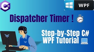 Dispatcher Timer in C# WPF: A Step-by-Step Tutorial! ⏱️💻