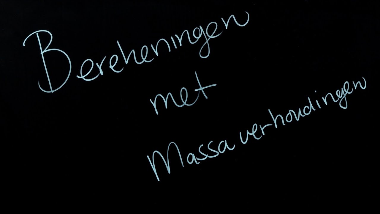 Berekeningen met Massaverhoudingen - YouTube