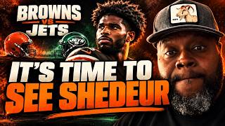 ITS TIME TO SEE SHEDEUR! | BROWNS VS JETS 