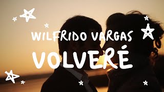 Wilfrido Vargas - Volveré (Con Letra)