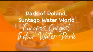 Polin Waterparks l Park of Poland, Suntago Water World Europe’s Largest Indoor Water Park