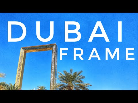 DUBAI FRAME TOUR and TICKET