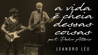 Leandro Léo - A Vida É Cheia Dessas Coisas (Part. Pedro Altério) | Show Tudo A Seu Tempo chords