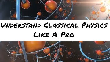 Breaking Down the Fundamentals of Classical Mechanics...