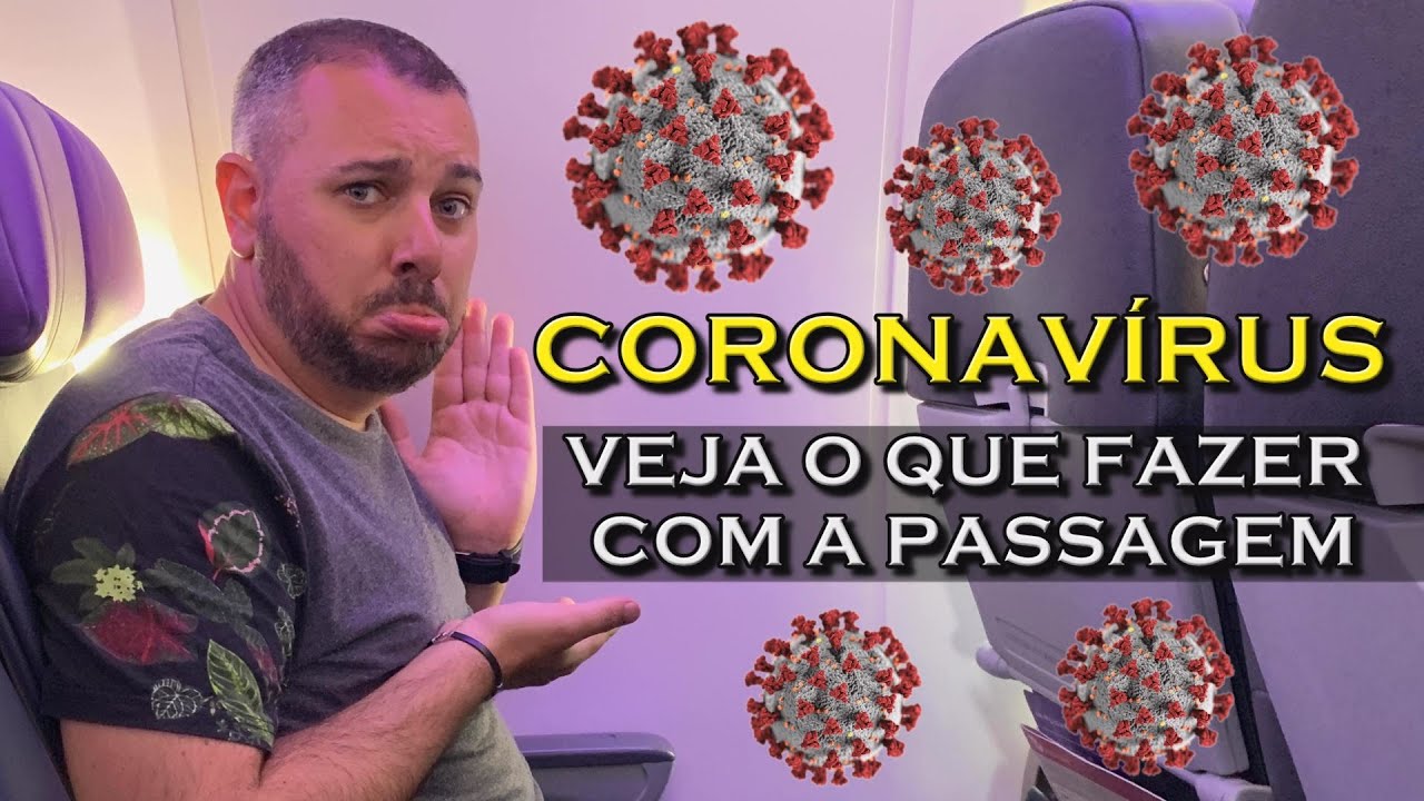 CORONAVÍRUS: DESISTIU DE VIAJAR? VEJA COMO ALTERAR OU CANCELAR A PASSAGEM AÉREA E EVITAR PREJUÍZOS