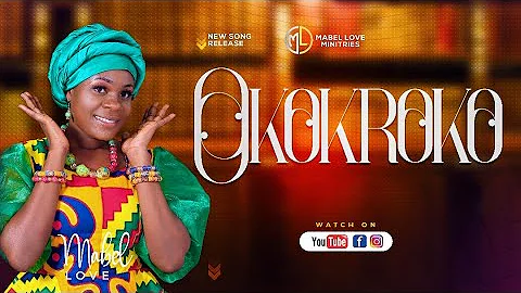 Mabel Love - Okokroko (Audio+lyrics)