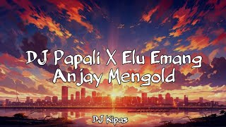 DJ Papal X Elu Emang Anjay Mengold Style GakKane