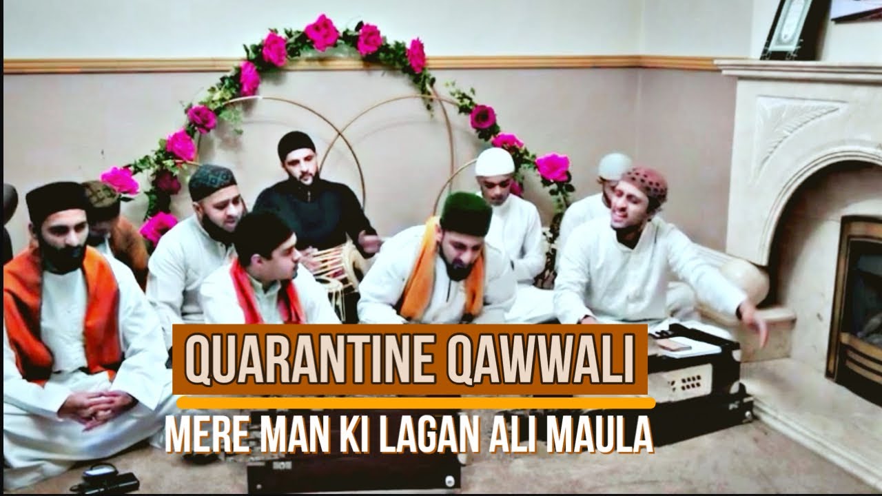 Quarantine Qawwali | Mere Man Ki Lagan Ali Maula