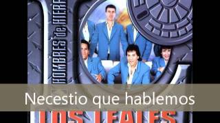 Video thumbnail of "Los Leales - Necesito que hablemos"