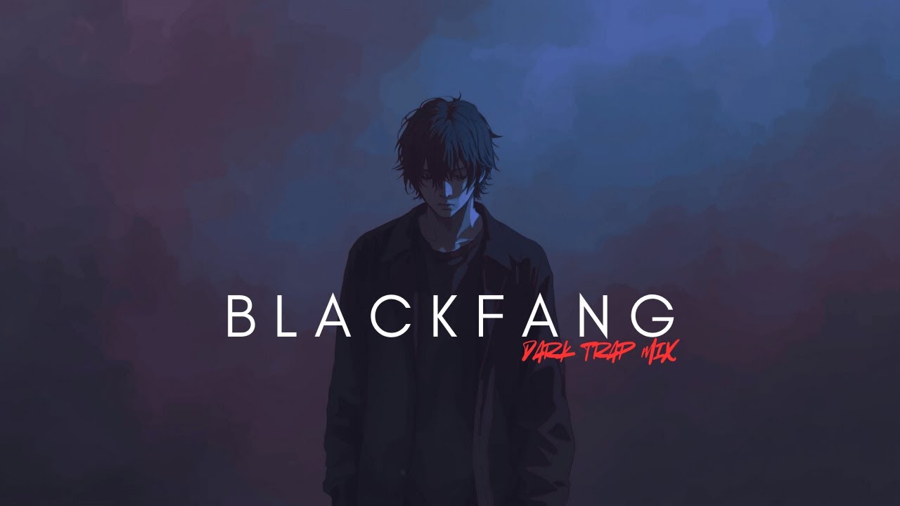 BLACKFANG | DARK TRAP MIX