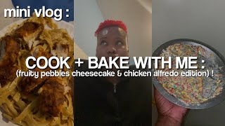 vlog : cook + bake with me (fruity pebbles cheesecake & chicken alfredo)  *huge fail* | Monté  ♡