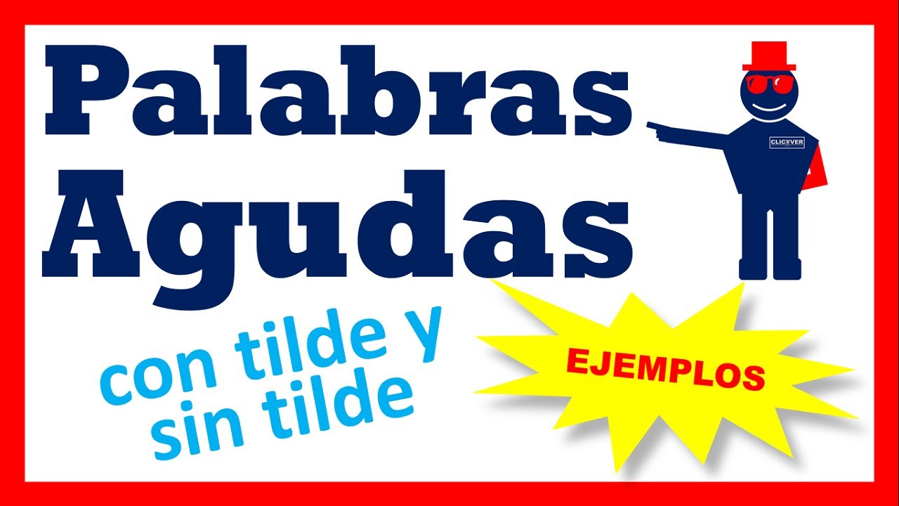 Palabras Agudas Con Tilde Y Sin Tilde Ejemplos Youtube