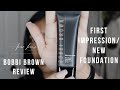 BOBBI BROWN REVIEW! FIRST IMPRESSION! NEW FOUNDATION FORMULA