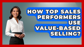 How Top Sales Performers Use Value-Based Selling? - Sales Pro Blueprint