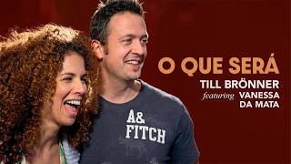 Till Brönner feat. Vanessa da Mata - O Que Será? (À Flor da Pele)