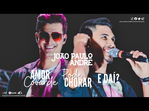 João Paulo & André | Cover | Amor Covarde - Pode Chorar - E daí?