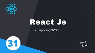 31. Importing SVGS in react js || React JS