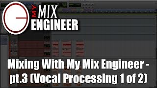 Mixing With My Mix Engineer - pt.3 (Vocal Processing 1 of 2)