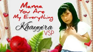Download Lagu Mama You Are My Everything - Afiqah                              Cover - Khayyra VSP MP3