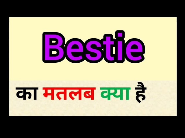 Bestie Meaning in Hindi 