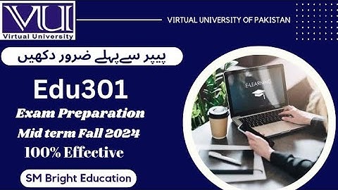 Edu301 Midterm Exam Preparation 2025 || Edu301 Mega Quiz File || SM Bright Education