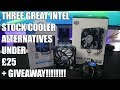 Intel Stock Cooler Alternatives - 3 Great Budget CPU Coolers From £10-£25