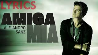 Amiga Mía (Alejandro Sanz) LYRICS + VOICE