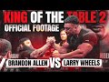 BRANDON ALLEN vs LARRY WHEELS - KING OF THE TABLE 2 OFFICIAL FOOTAGE