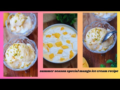 Summer season special mango ice cream | Indian zaiqa