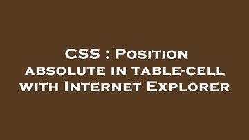 CSS : Position absolute in table-cell with Internet Explorer