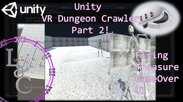 Unity VR Dungeon Crawler Tutorial Walk Through Part 2 of 2