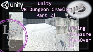 Unity VR Dungeon Crawler Tutorial Walk Through Part 2 of 2