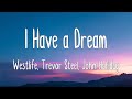 I Have a Dream - Westlife, Trevor Steel, John Holliday (Lyrics)