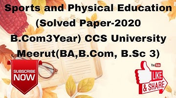 Sports and Physical Education (Solved Paper-2020 B.Com3Year) CCS University Meerut(BA,B.Com, B.Sc 3)