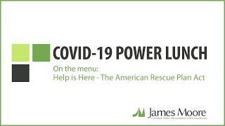 COVID-19 POWER LUNCH: Here is Help - The American Rescue Plan Act
