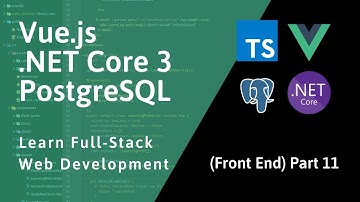 Full-Stack Vue, .NET, PostgreSQL - Part 11