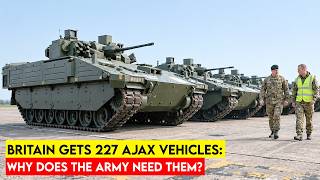 Full Britain Gets 227 Ajax Vehicles: Why Does the Army Need Them Guide