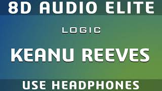 Logic - Keanu Reeves (8D Audio Elite)