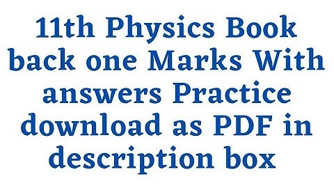 11th Physics Book back one Marks  With answers practice download as PDF in description box