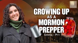 Growing up as a Mormon Prepper - Emma Pt. 1 - Ep. 1567