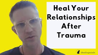 Healing Relationships After Trauma | Emotionally Focused Therapy with Brad Skennerton